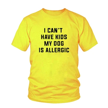 Aš negaliu Turėti Vaikų, Mano Šuo Yra Alergiškas T-Shirt Moterims Tumblr Mados Tee Estetinės Atsitiktinis Viršų Medvilnės Panele, Mergina Marškinėliai Nemokama Laivas